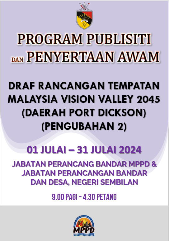PROGRAM PUBLISITI  DAN PENYERTAAN AWAM-DRAF RANCANGAN TEMPATAN MALAYSIA VISION VALLEY 2045  (DAERAH PORT DICKSON) (PENGUBAHAN 2) 